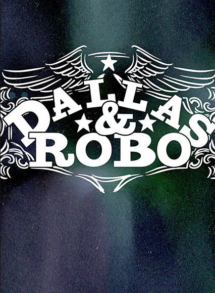 Картинка к мультфильму Даллас и Робо / Dallas & Robo (2018) 1 сезон